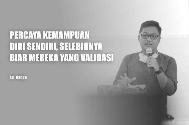 MEMUJI DIRI SENDIRI DI TENGAH PENGEJARAN VALIDASI